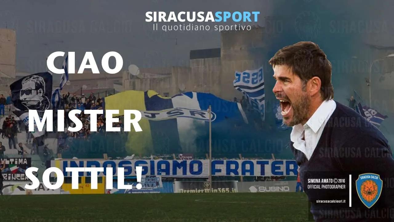 Calcio, è ufficiale: Mister Sottil lascia il Siracusa
